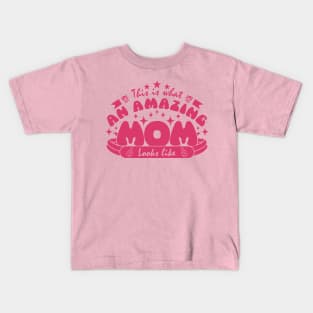 This is what an amazing mom looks like | Mother's Day Gift Ideas Kids T-Shirt